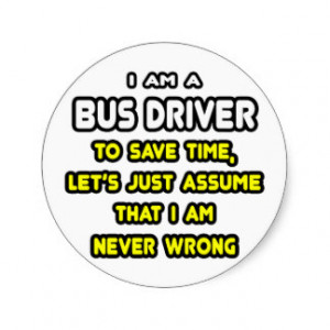 Funny Bus Driver Gifts - T-Shirts, Posters, & other Gift Ideas