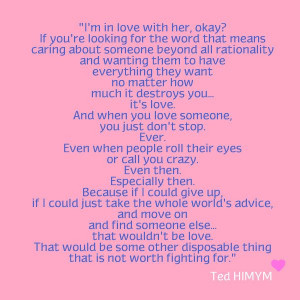 ... fave from Ted Mosby. #quotes #HIMYM #howIMetYourMother #Love #waiting
