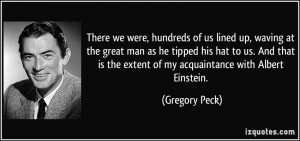 at the great man as he tipped his hat to us. And that is the extent ...