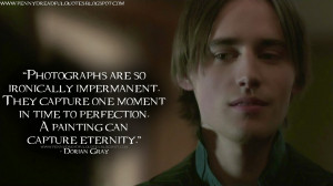 ... painting can capture eternity. Dorian Gray Quotes, Penny Dreadful