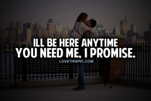 Ill Be Here Anytime You Need Me