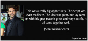 This was a really big opportunity. This script was even mediocre. The ...