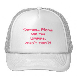 Softball Moms are the Umpires Sports Hats