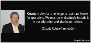 Quantum Physics Quotes Quantum physics is no longer