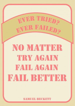 ever tried / ever failed / not matter / try again / fail again / fail ...