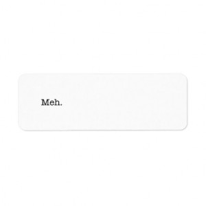 Meh Slang Quote - Cool Quotes Template Custom Return Address Labels