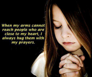 When my arms can’t reach people close to my heart. I always hug them ...