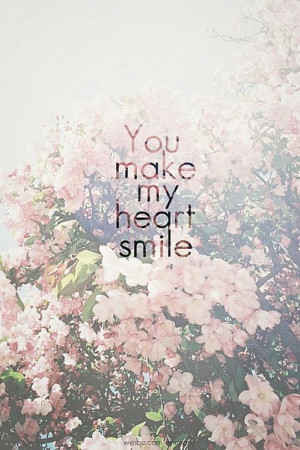 you make my heart smile.
