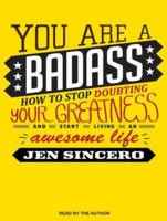 You Are a Badass: How to Stop Doubting Your Greatness and Start Living ...