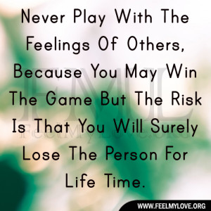 ... Game But The Risk Is That You Will Surely Lose The Person For Life