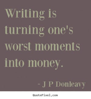 moments into money j p donleavy more inspirational quotes love quotes ...
