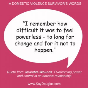 remember how difficult it was to feel powerless – to long for ...