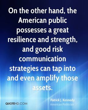 Patrick J. Kennedy - On the other hand, the American public possesses ...