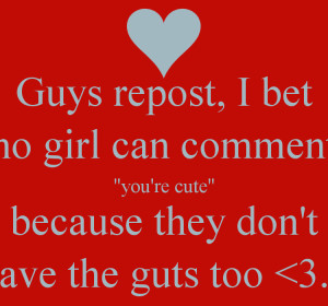 Girls Repost I Bet No Guy Has the Guts