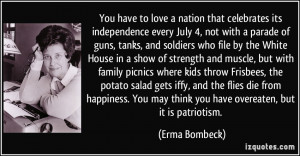 You have to love a nation that celebrates its independence every July ...