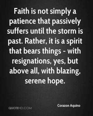 Faith is not simply a patience that passively suffers until the storm ...