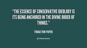 The essence of conservative ideology is its being anchored in the ...