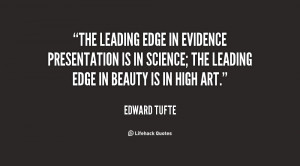 The leading edge in evidence presentation is in science; the leading ...