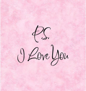 QUOTE-P.S. I Love You-special buy any 2 quotes and get a 3rd quote ...