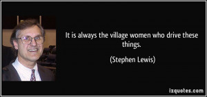 More Stephen Lewis Quotes