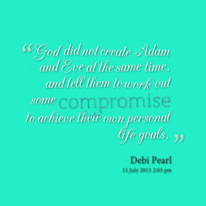 Quotes Picture: god did not create adam and eve at the same time, and ...