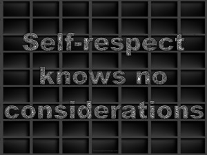 QUOTE SAYING WHISPER photo quote-self-respect-knows-no-considerations ...