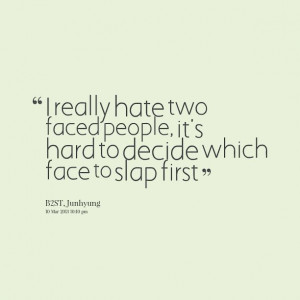 just hate two faced people!