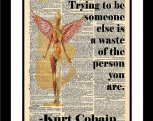 Kurt Cobain Quote Printed on vintag e dictionary paper Unique piece of ...