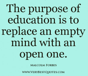 Education Quotes And Sayings The purpose of education is to