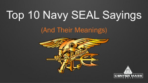 Military Quotes And Sayings The top 10 navy seal sayings