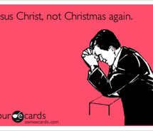 funny christmas season ecard jesus christ not christmas again