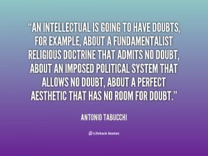 Name : quote-Antonio-Tabucchi-an-intellectual-is-going-to-have-doubts ...