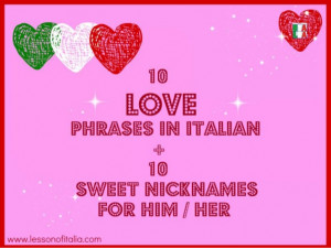 10 LOVE phrases + 10 nicknames in Italian