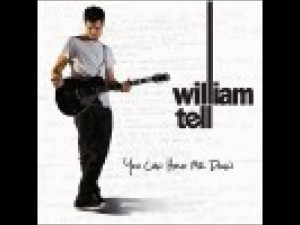 William Tell: You Can Hold Me Down