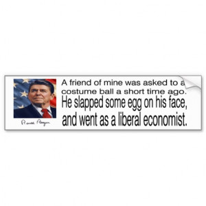 Ronald Reagan quote liberal economist Car Bumper Sticker