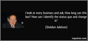 More Sheldon Adelson Quotes