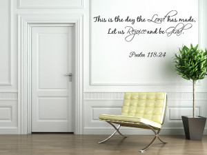 ... The-Day-The-Lord-Wall-Decals-Quotes-Religious-Psalm-118-24-Bible-J263