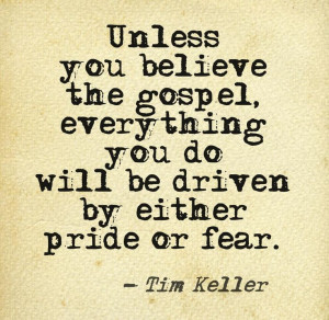 Tim Keller Live in pride, fear or God's truth