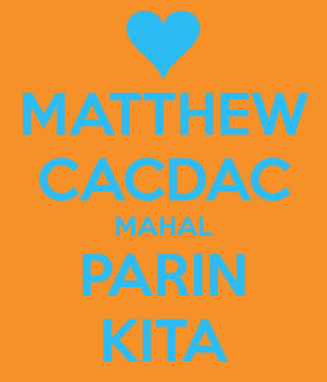 Matthew Cacdac Mahal Parin...