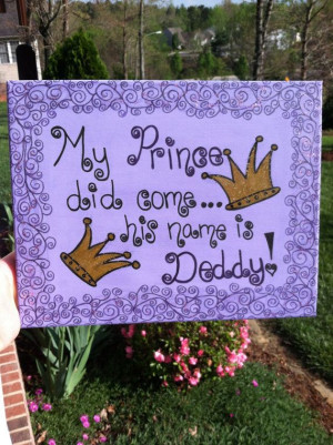 My Prince is Daddy Canvas Quote (made to order) 11x14. $12.00, via ...