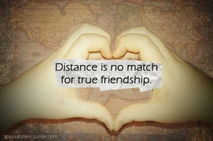 distance is no match for true friendship. result