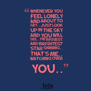Quotes Picture: whenever you feel lonely and about to cry just look up ...