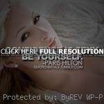 quotes, best, famous, movie, sayings, be yourself paris hilton, quotes ...