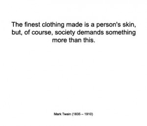 Quote about clothes and fashion by American author and humorist: Mark ...