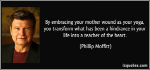 By embracing your mother wound as your yoga, you transform what has ...