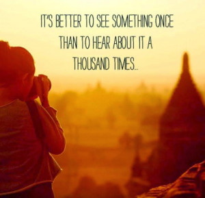 better to see something once quote, best travel quotes, travel quote ...