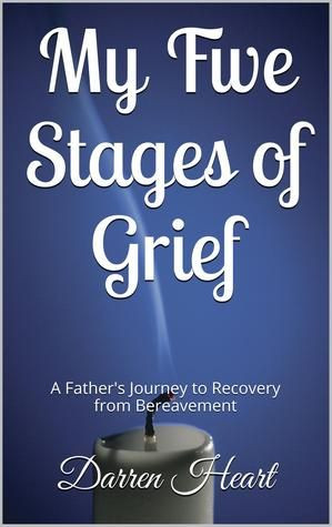 ... Grief - A Father's Journey to Recovery from Bereavement on Goodreads