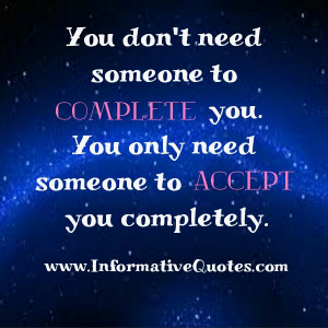 ... you can t find someone to accept you when you yourself don t accept