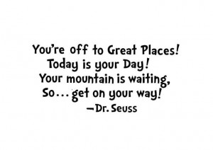 're Off to Great Places. Today Is Your Day dr seuss wall decal quote ...