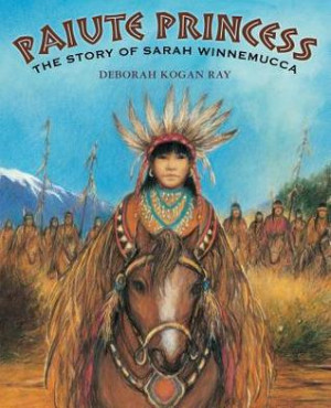 Start by marking “Paiute Princess: The Story of Sarah Winnemucca ...